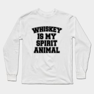 Whiskey is my spirit animal Long Sleeve T-Shirt